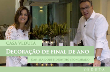 Casa Veduta - Final de Ano com Daniela Dodi e Dionísio Sponchiado